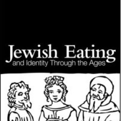 Jewish Eating and Identity Through the Ages Jewish Eating and Identity Through the Ages