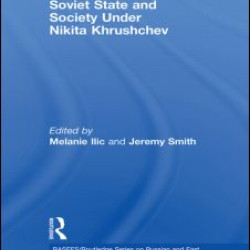 Soviet State and Society Under Nikita Khrushchev Soviet State and Society Under Nikita Khrushchev