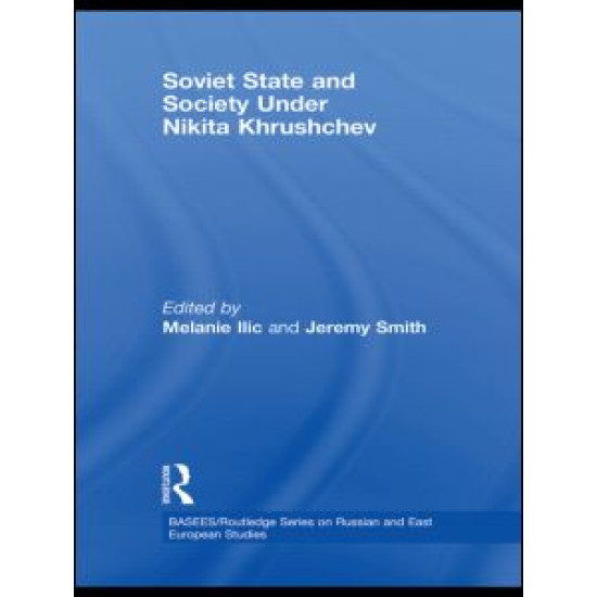 Soviet State and Society Under Nikita Khrushchev