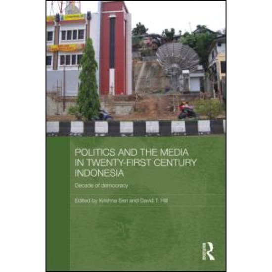 Politics and the Media in Twenty-First Century Indonesia