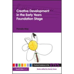 Creative Development in the Early Years Foundation Stage Creative Development in the Early Years Foundation Stage