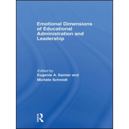 Emotional Dimensions of Educational Administration and Leadership