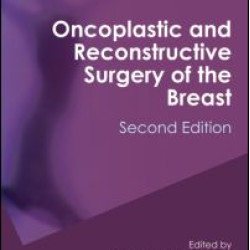 Oncoplastic and Reconstructive Surgery of the Breast, Second Edition Oncoplastic and Reconstructive Surgery of the Breast, Second Edition