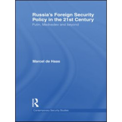 Russia's Foreign Security Policy in the 21st Century Russia's Foreign Security Policy in the 21st Century