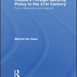 Russia's Foreign Security Policy in the 21st Century Russia's Foreign Security Policy in the 21st Century