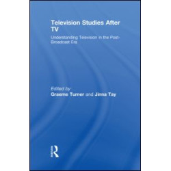 Television Studies After TV Television Studies After TV