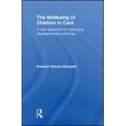 The Wellbeing of Children in Care The Wellbeing of Children in Care