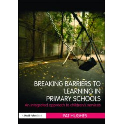 Breaking Barriers to Learning in Primary Schools Breaking Barriers to Learning in Primary Schools