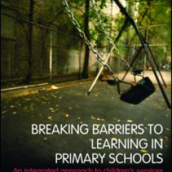 Breaking Barriers to Learning in Primary Schools Breaking Barriers to Learning in Primary Schools