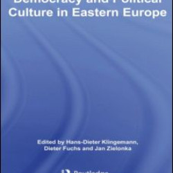 Democracy and Political Culture in Eastern Europe Democracy and Political Culture in Eastern Europe