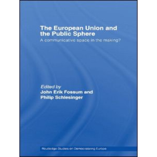 The European Union and the Public Sphere The European Union and the Public Sphere