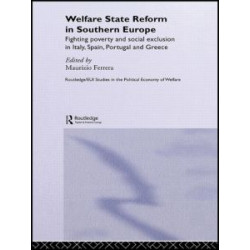 Welfare State Reform in Southern Europe Welfare State Reform in Southern Europe