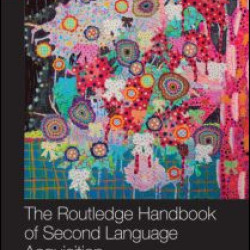 The Routledge Handbook of Second Language Acquisition The Routledge Handbook of Second Language Acquisition