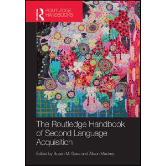 The Routledge Handbook of Second Language Acquisition