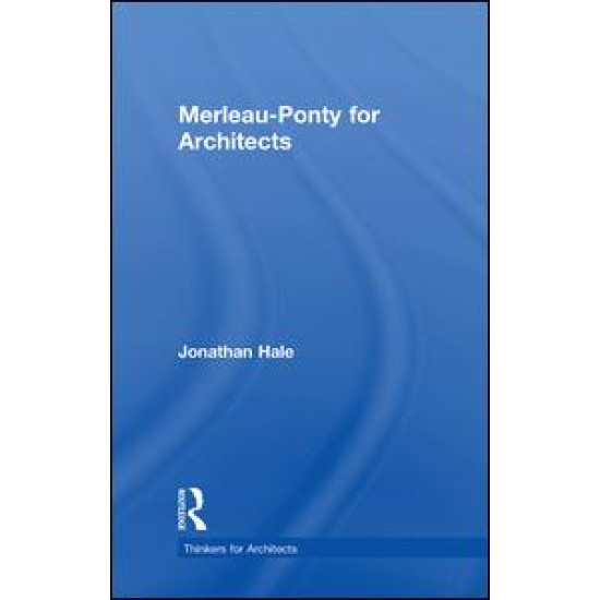 Merleau-Ponty for Architects