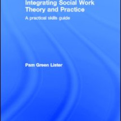 Integrating Social Work Theory and Practice Integrating Social Work Theory and Practice