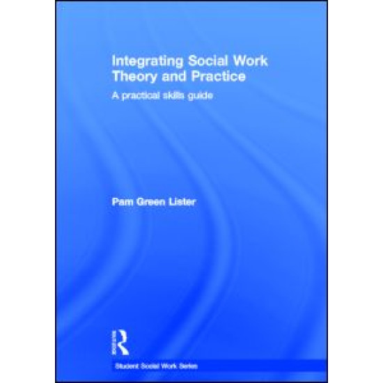 Integrating Social Work Theory and Practice
