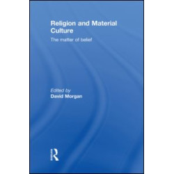 Religion and Material Culture Religion and Material Culture