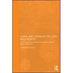 China and Japan in the Late Meiji Period China and Japan in the Late Meiji Period