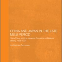 China and Japan in the Late Meiji Period China and Japan in the Late Meiji Period