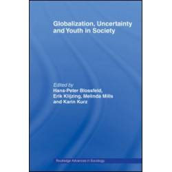 Globalization, Uncertainty and Youth in Society