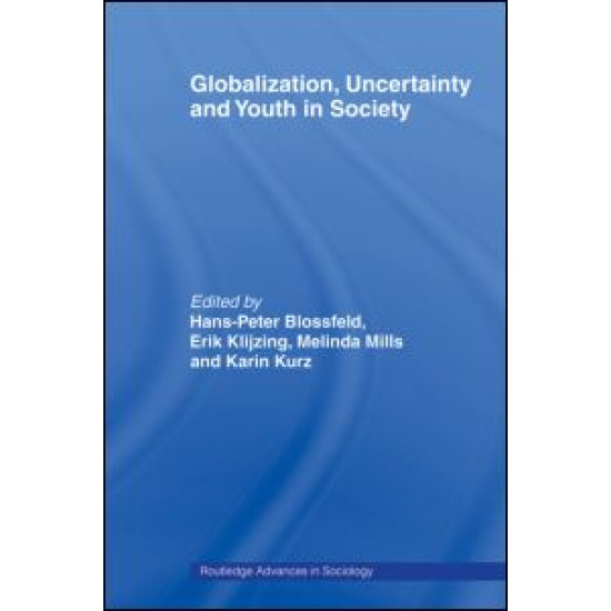 Globalization, Uncertainty and Youth in Society