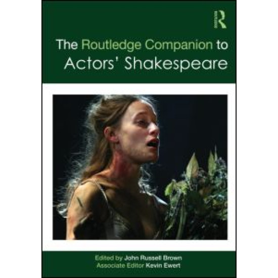 The Routledge Companion to Actors' Shakespeare