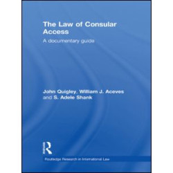 The Law of Consular Access The Law of Consular Access