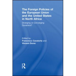 The Foreign Policies of the European Union and the United States in North Africa The Foreign Policies of the European Union and the United States in North Africa