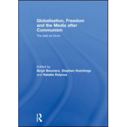 Globalisation, Freedom and the Media after Communism