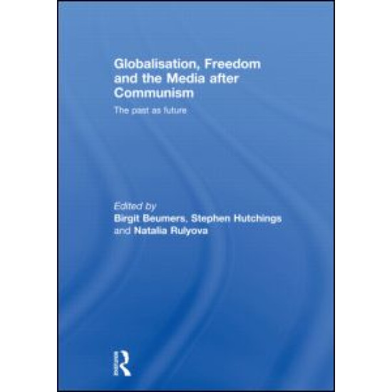 Globalisation, Freedom and the Media after Communism