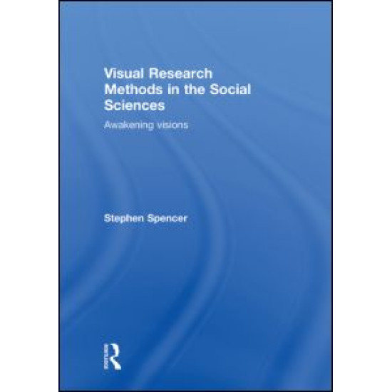 Visual Research Methods in the Social Sciences Visual Research Methods in the Social Sciences