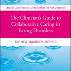 The Clinician's Guide to Collaborative Caring in Eating Disorders The Clinician's Guide to Collaborative Caring in Eating Disorders