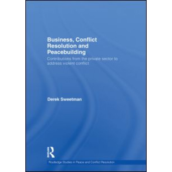 Business, Conflict Resolution and Peacebuilding