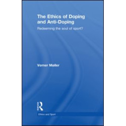 The Ethics of Doping and Anti-Doping