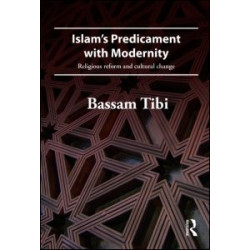 Islam's Predicament with Modernity Islam's Predicament with Modernity