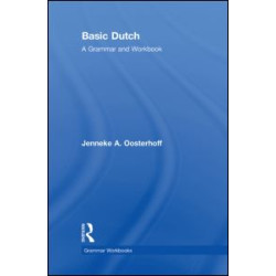 Basic Dutch: A Grammar and Workbook