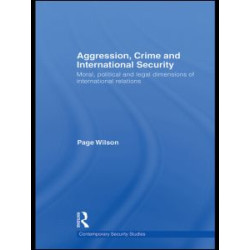 Aggression, Crime and International Security Aggression, Crime and International Security