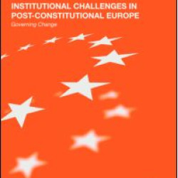 Institutional Challenges in Post-Constitutional Europe