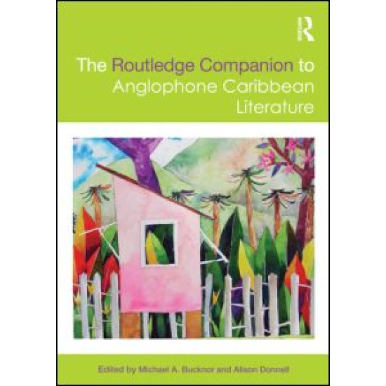 The Routledge Companion to Anglophone Caribbean Literature