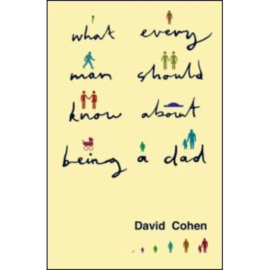 What Every Man Should Know About Being a Dad