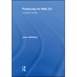 Producing for Web 2.0 Producing for Web 2.0