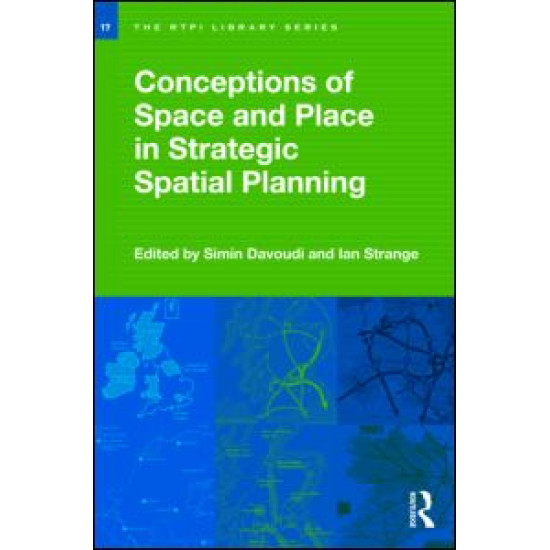 Conceptions of Space and Place in Strategic Spatial Planning