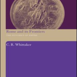 Rome and its Frontiers Rome and its Frontiers