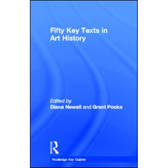 Fifty Key Texts in Art History Fifty Key Texts in Art History