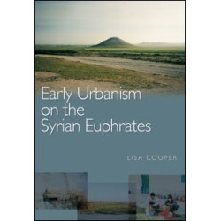 Early Urbanism on the Syrian Euphrates Early Urbanism on the Syrian Euphrates