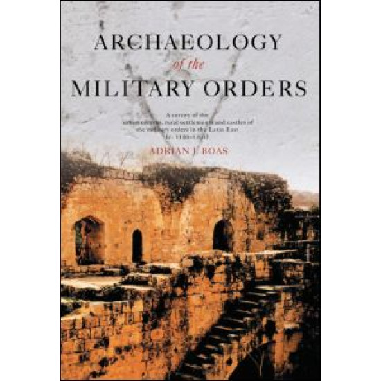 Archaeology of the Military Orders Archaeology of the Military Orders