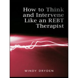 How to Think and Intervene Like an REBT Therapist