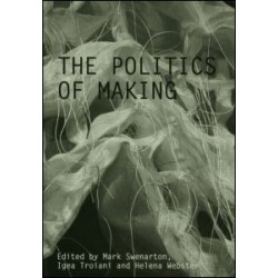 The Politics of Making The Politics of Making