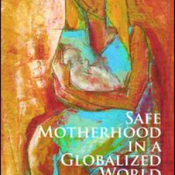 Safe Motherhood in a Globalized World